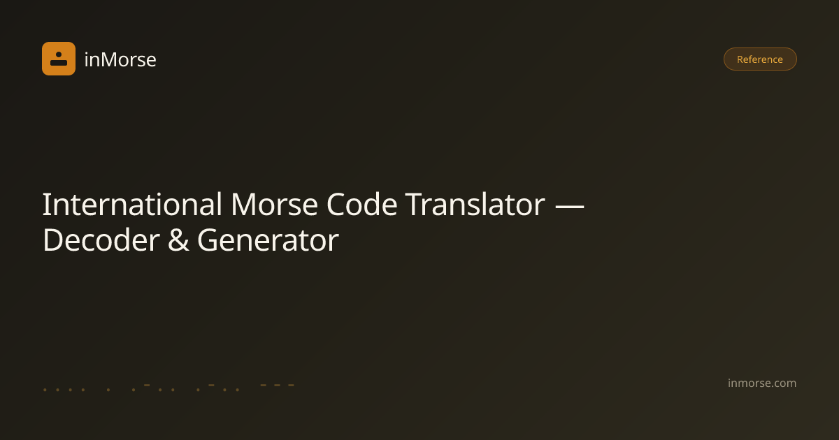 international morse code translator online; decoder and generator | inMorse