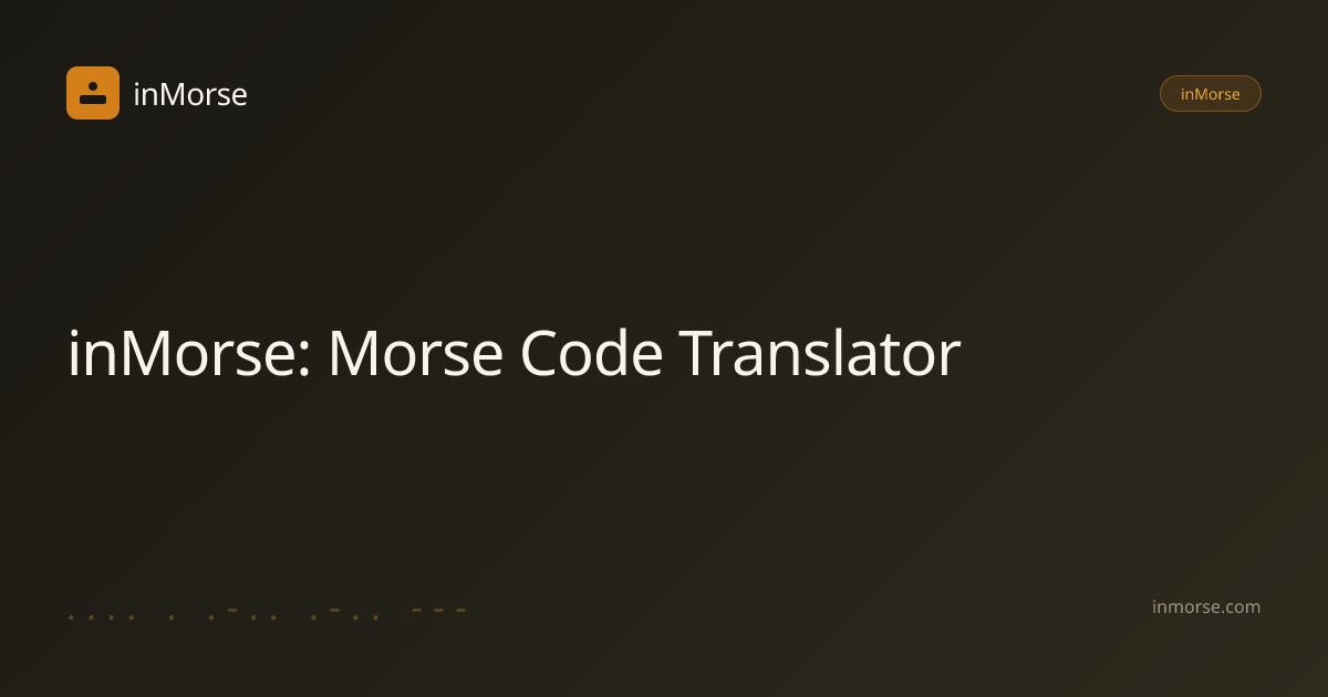 inMorse: Morse Code Translator & Generator | Text to Morse & English ...